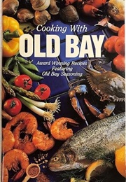 Cooking With Old Bay (Marian Levine)