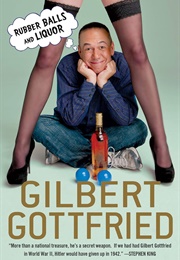 Rubber Balls and Liquor (Gilbert Gottfried)
