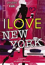 I Love New York (Lindsay Kelk)