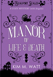 A Manor of Life and Death (Kim M. Watt)