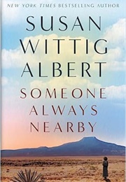 Someone Always Nearby (Susan Wittig Albert)