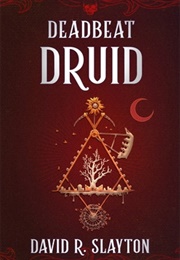 Deadbeat Druid (David R. Slayton)