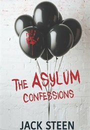 The Asylum Confessions (Jack Steen)