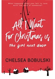 All I Want for Christmas Is the Girl Next Door (Chelsea Bobulski)