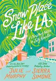 Snow Place Like LA (Julie Murphy, Sierra Simone)