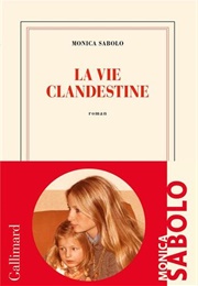 La Vie Clandestine (Monica Sabolo)