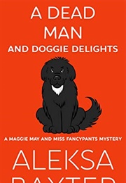 A Dead Man and Doggie Delights (Aleksa Baxter)