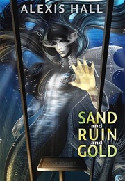 Sand and Ruin and Gold (Alexis Hall)