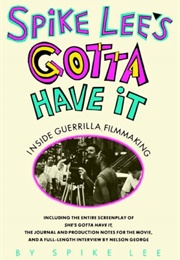 Spike Lee&#39;s Gotta Have It: Inside Guerrilla Filmmaking (Spike Lee)