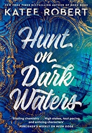 Hunt on Dark Waters (Katee Robert)