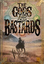 The Gods Are Bastards Vol. 4 (D. D. Webb)