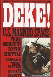 Deke! U.S. Manned Space (Donald K. Slayton)