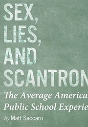 Sex, Lies, and Scantrons (Matt Saccaro)