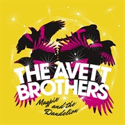 The Avett Brothers - Magpie and the Dandelion