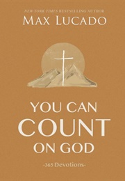 You Can Count on God (MAX LUCADO)