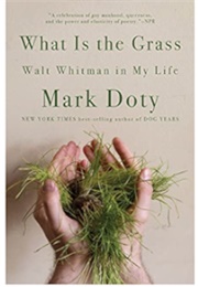 What Is the Grass (Mark Doty)