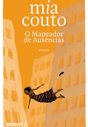 O Mapeador De Ausências (Mia Couto)