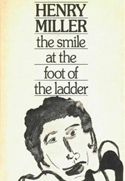 The Smile at the Foot of the Ladder (Henry Miller)