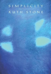 Simplicity (Ruth Stone)