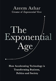 The Exponential Age (Azeem Azhar)