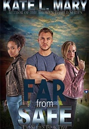 Far From Safe (Kate L Mary)