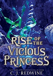 Rise of the Vicious Princess (CJ Redwine)