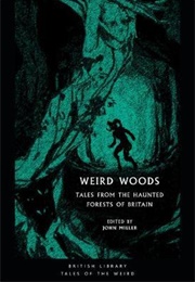 Weird Woods (Edited by John Miller)