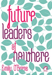 Future Leaders of Nowhere (Emily O&#39;Beirne)