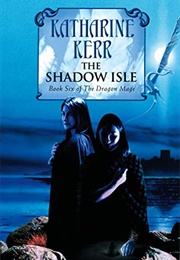 The Shadow Isle (Katharine Kerr)