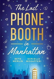 The Last Phone Booth in Manhattan (Beth Merlin &amp; Danielle Modafferi)