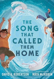 The Song That Called Them Home (David A. Robertson)