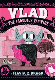 Vlad, the Fabulous Vampire (Flavia Z. Drago)