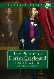 The Picture of Dorian Greyhound (Eliza Garrett)