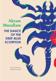 The Dance of the Deep-Blue Scorpion (Akram Musallam)