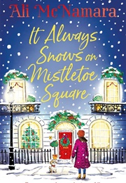 It Always Snows on Mistletoe Square (Ali McNamara)