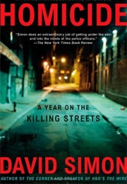 Homicide: A Year on the Killing Streets (David Simon)