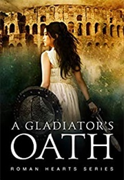 A Gladiator&#39;s Oath (Tanya Bird)