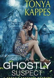 A Ghostly Suspect (Tonya Kappes)