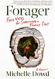 Forager: Field Notes for Surviving a Family Cult: A Memoir (Michelle Dowd)