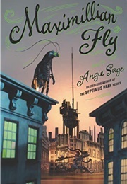 Maximillian Fly (Angie Sage)
