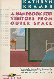 A Handbook for Visitors From Outer Space (Kathryn Kramer)