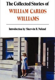 The Collected Stories of William Carlos Williams (William Carlos Williams)