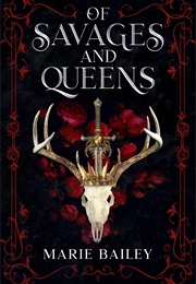 Of Savages and Queens (Marie Bailey)