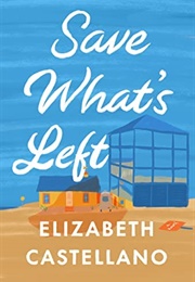 Save What&#39;s Left (Elizabeth Castellano)
