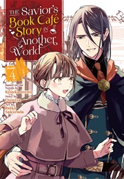 The Savior&#39;s Book Cafe Story in Another World Vol. 4 (Kyouka Izumi)