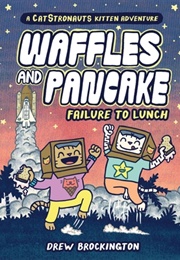 Waffles and Pancake: Failure to Lunch (Drew Brockington)