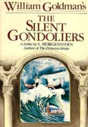 The Silent Gondoliers (William Goldman)