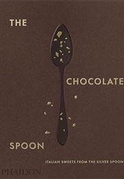 The Chocolate Spoon: Italian Sweets From the Silver Spoon (The Silver Spoon Kitchen)