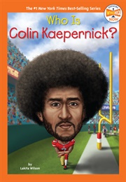 Who Is Colin Kaepernick? (Lakita Wilson)