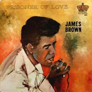 Prisoner of Love - James Brown